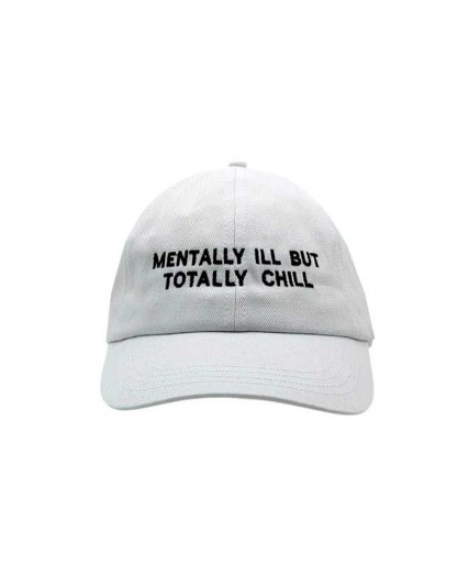 Mentally Ill But Tottaly Chill Heavy Cotton Cap White